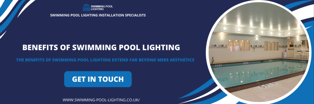 Benefits of Swimming Pool lights in Neston